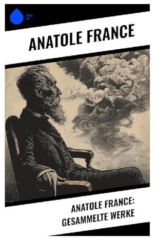 Anatole France: Gesammelte Werke