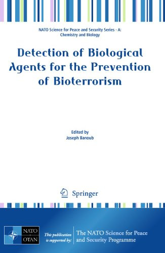 Detection of Biological Agents for the Prevention of Bioterrorism (NATO Science for Peace and Security Series A: Chemistry and Biology)