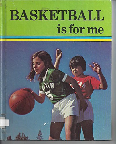 Basketball Is for Me (The Sports for Me Books)