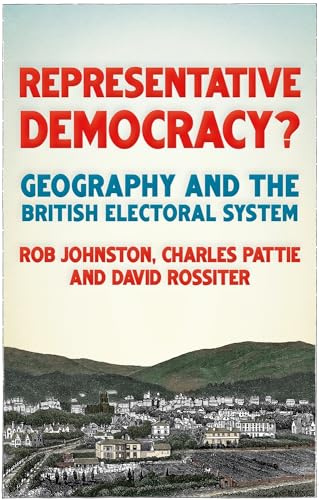 Representative democracy?: Geography and the British electoral system