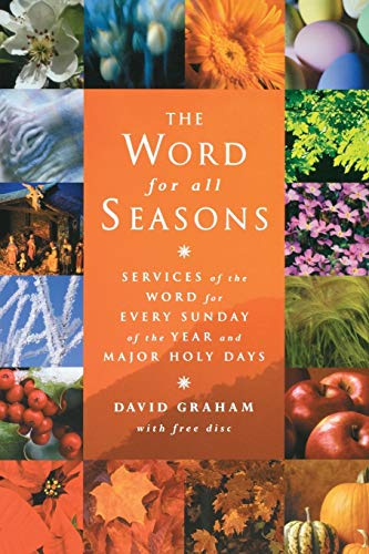 The Word for All Seasons: Services of the Word for Every Sunday and Major Holy Day of the Year