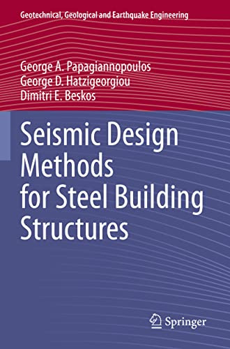 Seismic Design Methods for Steel Building Structures: 51 (Geotechnical, Geological and Earthquake Engineering, 51)