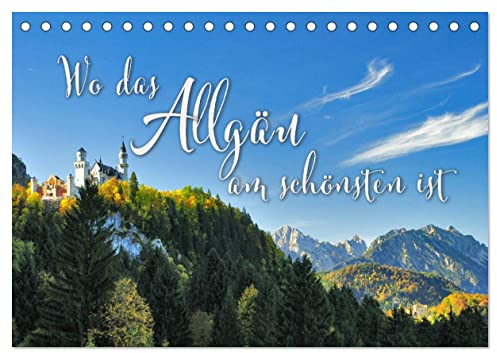 Wo das Allgäu am schönsten ist (Tischkalender 2025 DIN A5 quer), CALVENDO Monatskalender