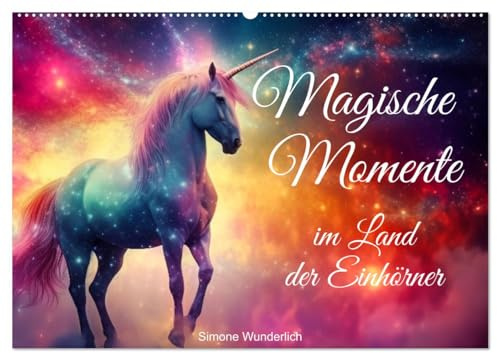 Magische Momente im Land der Einhörner (Wandkalender 2026 DIN A2 quer), CALVENDO Monatskalender: Wunderschöne Einhörner zum Träumen (CALVENDO Tiere)