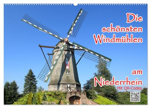 Die schönsten Windmühlen am Niederrhein (Wandkalender 2026 DIN A2 quer), CALVENDO Monatskalender: Windmühlen sind historische Denkmäler, deren Erhaltung ein Stück Kulturgut ist. (CALVENDO Orte)