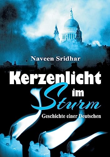 Kerzenlicht im Sturm: Geschichte einer Deutschen