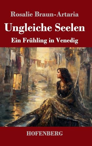 Ungleiche Seelen: Ein Frühling in Venedig