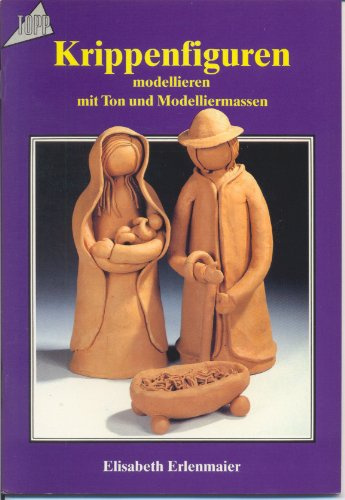 Krippenfiguren: Modellieren mit Ton und Modelliermassen