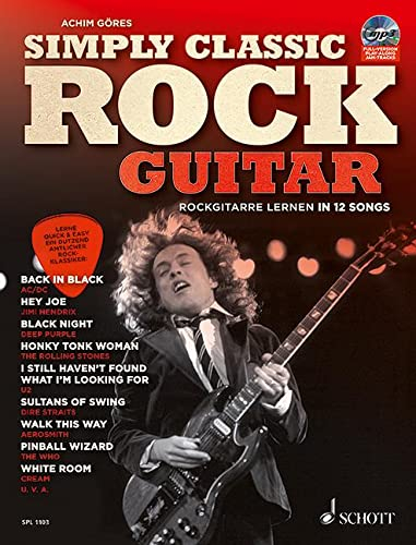 Simply Classic Rock Guitar: Rockgitarre lernen in 12 Songs. Gitarre / E-Gitarre. (Schott Pro Line)