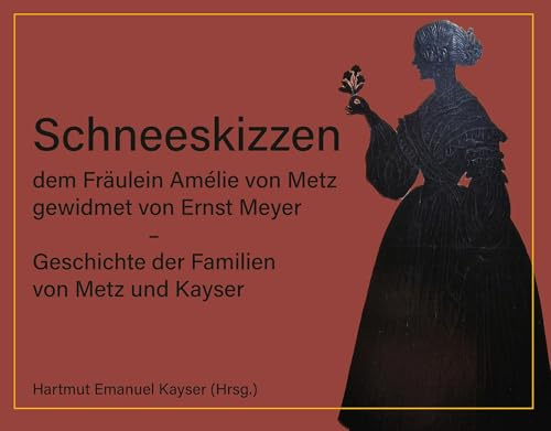 Schneeskizzen, dem Fräulein Amélie von Metz gewidmet von Ernst Meyer – Geschichte der Familien von Metz und Kayser