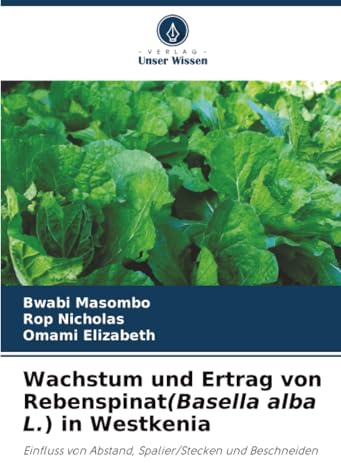 Wachstum und Ertrag von Rebenspinat(Basella alba L.) in Westkenia: Einfluss von Abstand, Spalier/Stecken und Beschneiden