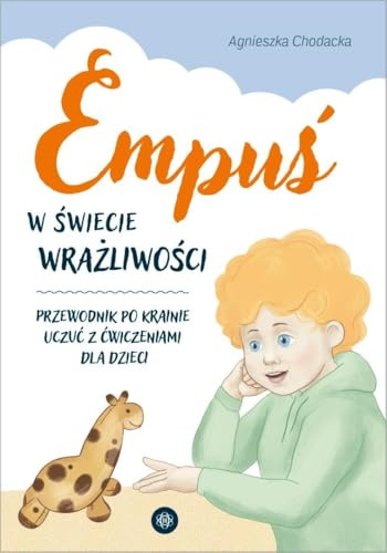 Empuś w świecie wrażliwości: Przewodnik po krainie uczuć z ćwiczeniami dla dzieci