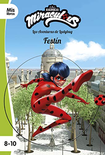 Miraculous. Las aventuras de Ladybug. Festín: Narrativa 16 (Mislibros, Band 16)