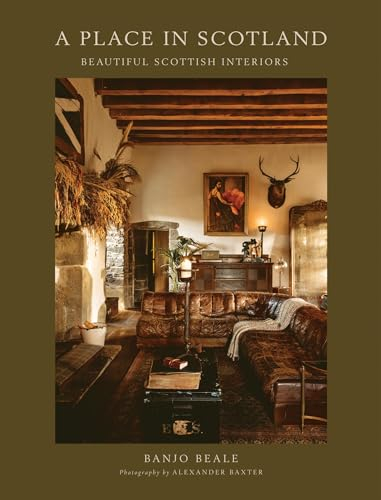 New Scottish Style: Inspirational Interiors from Stunning Spaces in Scotland