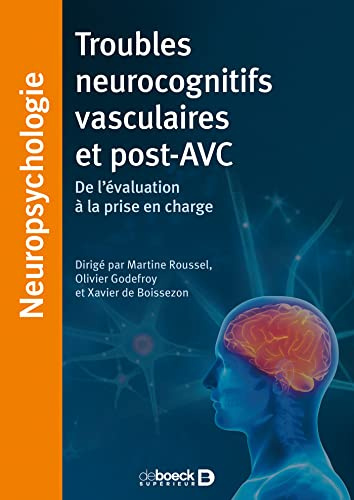 Troubles neurocognitifs vasculaires et post-AVC: De l'évaluation à la prise en charge