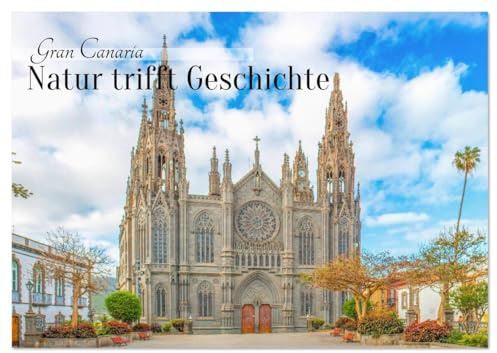 Gran Canaria – Natur trifft Geschichte (Wandkalender 2026 DIN A4 quer), CALVENDO Monatskalender: Der Kalender präsentiert Gran Canaria mit ... historischen Bauwerken. (CALVENDO Orte)