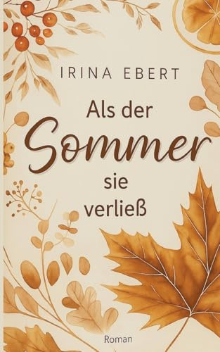 Als der Sommer sie verließ