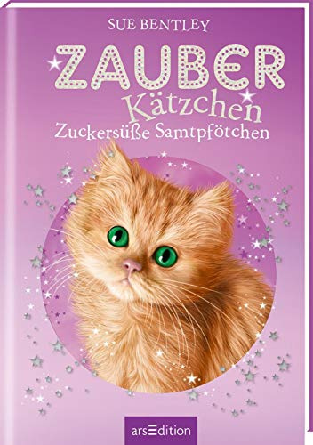 Zauberkätzchen – Zuckersüße Samtpfötchen: Kinderbuch über Tiere, Magie und Freundschaft ab 7 Jahre