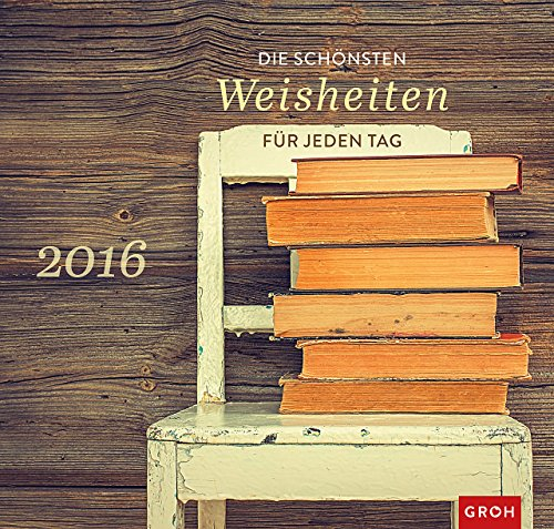 Die schönsten Weisheiten 2016: für jeden Tag