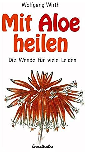 Mit Aloe heilen: Gewebe-Therapie - Aloe-Therapie - Agaven-Heilsystem. Die Wende für viele Leiden