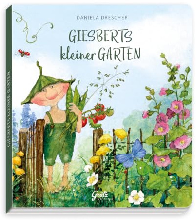 Giesberts kleiner Garten – Gereimtes Pappbilderbuch ab 18 Monaten mit handgemalten Illustrationen von Daniela Drescher