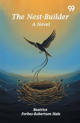 The Nest-Builder: A Novel