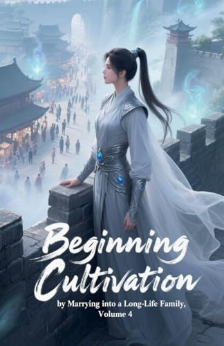 Beginning Cultivation by Marrying into a Long-Life Family, Volume 4