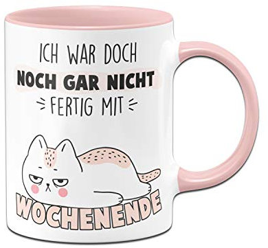 Tassenbrennerei Tasse mit Spruch Ich war doch noch Nicht fertig mit Wochenende Katze - Kaffeetasse lustig - Spülmaschinenfest (Rosa)