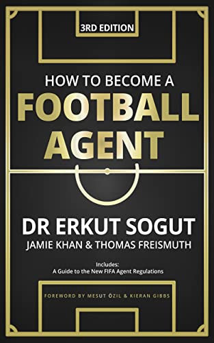 How to Become a Football Agent: The Guide: Third Edition (English Edition)