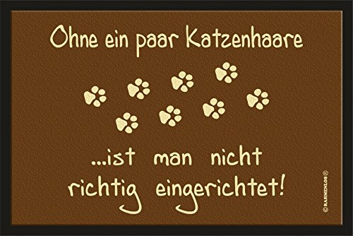 RAHMENLOS Fußmatte Türmatte Schmutzfangmatte mit Motiv: ohne Katzenhaare ist Man Nicht richtig eingerichtet 202