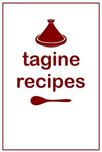 Tagine Recipes Cookbook: 120 Blank Page Tagine Recipes Cookbook to write in, For Moroccan Food Culture Lovers