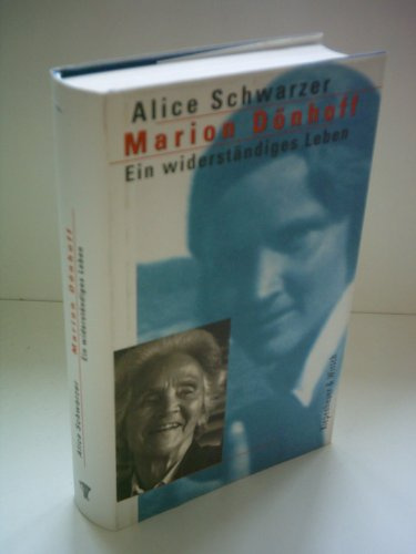 Alice Schwarzer: Marion Dönhoff - Ein widerständiges Leben