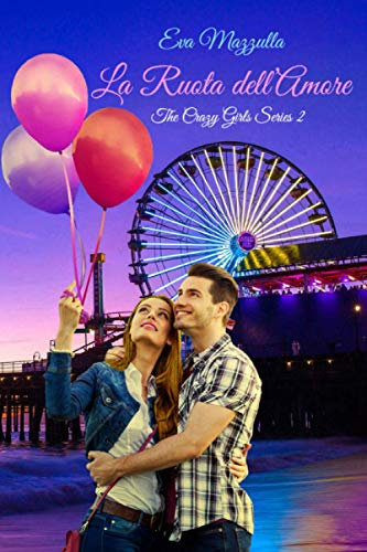 La Ruota dell'Amore: The Crazy Girls Series