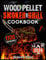Wood Pellet Smoker and Grill Cookbook: Unlocking the secrets of smoking and grilling with wood pellets, 1700 days of easy and delicious recipes, master the art of smoking and grilling