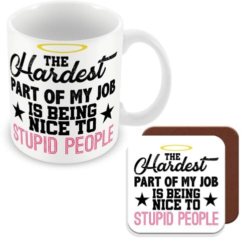 MUGGZ Work Colleague Funny Gift Mug & Coaster - The Hardest Part of My Job is Being Nice to Stupid People. - Giftset - Made in The UK