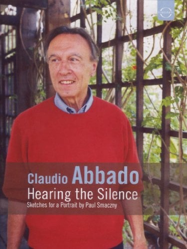 Claudio Abbado - Hearing the Silence