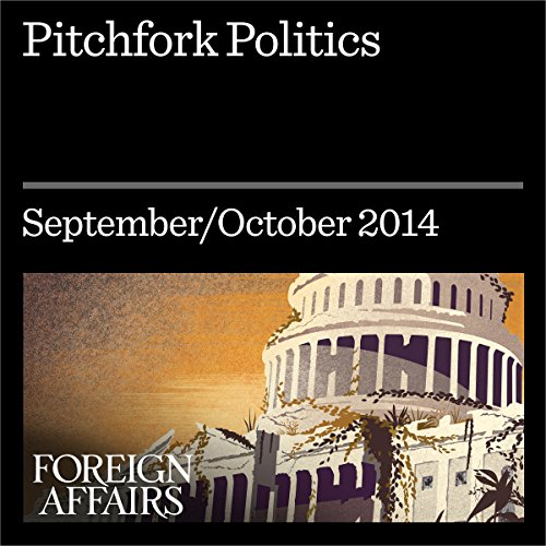 Pitchfork Politics: The Populist Threat to Liberal Democracy