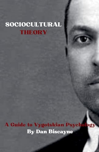 Sociocultural Theory: A Guide to Vygotskian Psychology (Psychological Theories, Band 13)
