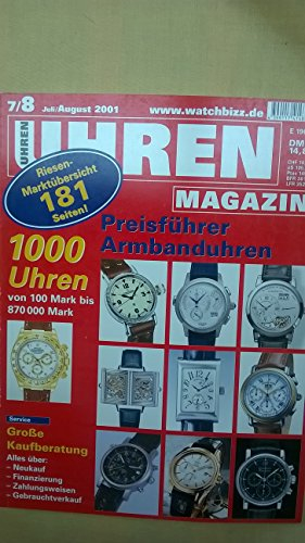 UHREN MAGAZIN - 7 / 8 - Juli / August 2001 - mir Special: Preisführer Armbanduhren