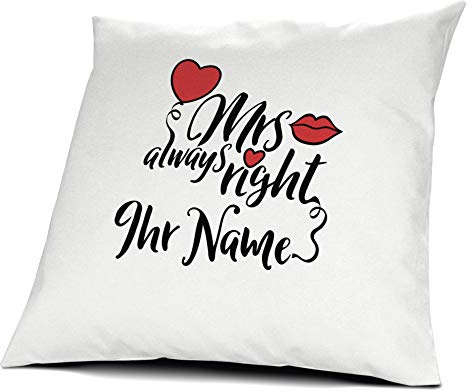 printplanet® Kissen mit Namen personalisiert - 100% Baumwoll Kopfkissen - Motiv Mrs. Always Right individuell gestalten - Kissenbezug inkl. Füllung - 40 x 40 cm