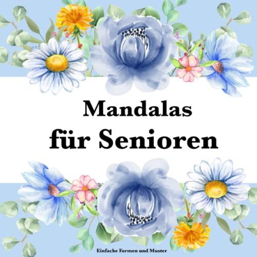 Mandalas für Senioren: Einfache Formen und Muster