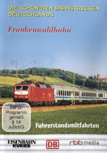 Führerstandsmitfahrt Frankenwaldbahn