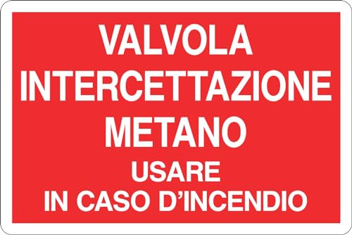 GLOBAL CARTELLO SEGNALETICO - VALVOLA INTERCETTAZIONE METANO - USARE IN CASO D'INCENDIO - Adesivo Extra Resistente, Pannello in Forex, Pannello In Alluminio (20x31 cm, Alluminio)