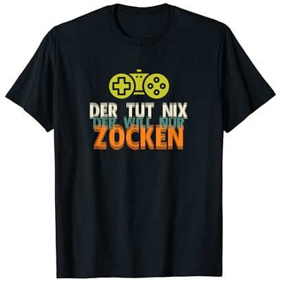 DER TUT NIX DER WILL NUR ZOCKEN Controller Game lustig T-Shirt