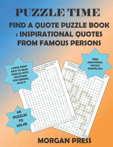 PUZZLE TIME FIND A QUOTE PUZZLE BOOK : INSPIRATIONAL QUOTES FROM FAMOUS PERSONS: ULTIMATE FUN WORD SEARCH PUZZLE | LARGE PRINT 60 PUZZLES TO SOLVE | ... | VARIETY PUZZLE BOOKS FOR ADULTS BRAIN GAMES