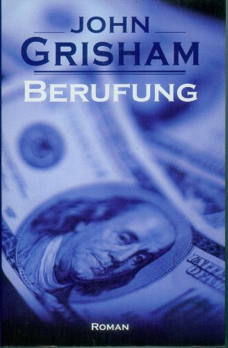 Berufung : Roman / John Grisham. Aus dem Amerikan. von Bernhard Liesen ... (Lizenz des Heyne Verl., München)