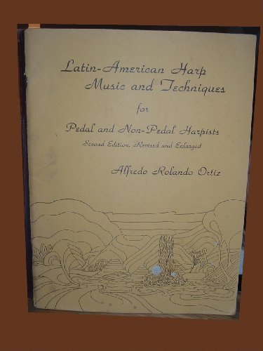 Latin American Harp Music and Techniques for Pedal and Non-Pedal Harpists