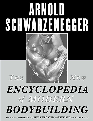 The New Encyclopedia of Modern Bodybuilding: The Bible of Bodybuilding, Fully Updated and Revised (English Edition)