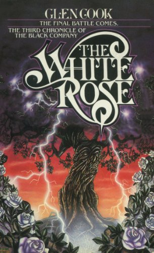 The White Rose: A Novel of the Black Company (The Chronicles of The Black Company Book 3) (English Edition)