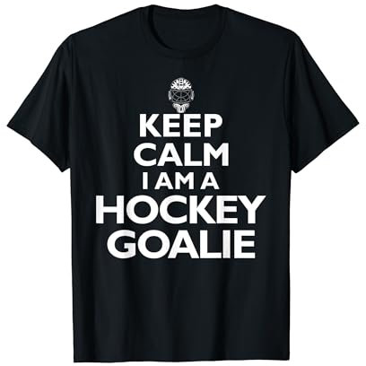 Keep Calm I Am A Hockey Torwart T-Shirt T-Shirt